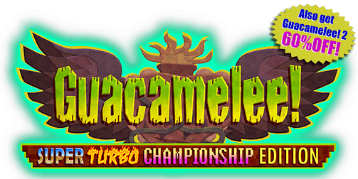 GET GUACAMELEE! SUPER TURBO CHAMPIONSHIP EDITION